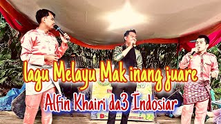 Download lagu Mak Inang Juare Bersama Alfin Khairi D'Academy Indosiar mp3 Download lagu Mak Inang Juare Bersama Alfin Khairi D'Academy Indosiar mp3
