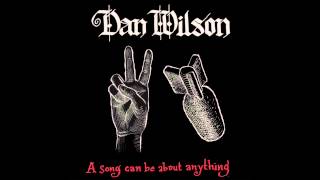 Dan Wilson - "A Song Can Be About Anything" (Audio)