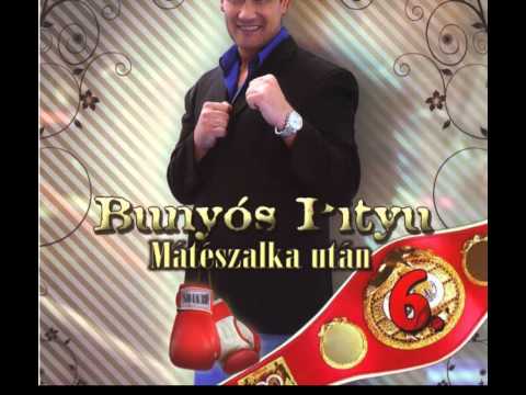 Bunyós Pityu Mátészalka után