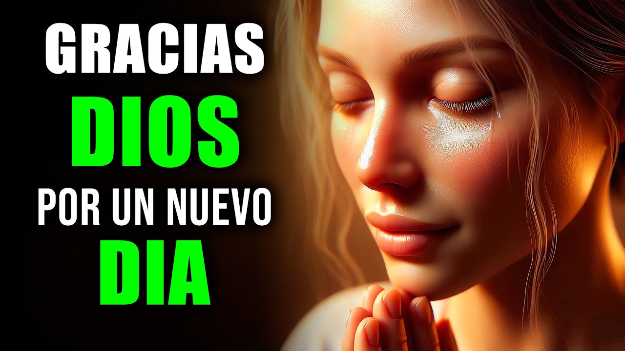ORACIÓN de la Mañana de Gratitud para Comenzar el Día con DIOS | Oración Poderosa