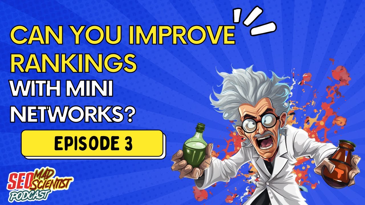 Can You Improve Rankings with Mini Networks? The SEO Mad Scientist Episode 3