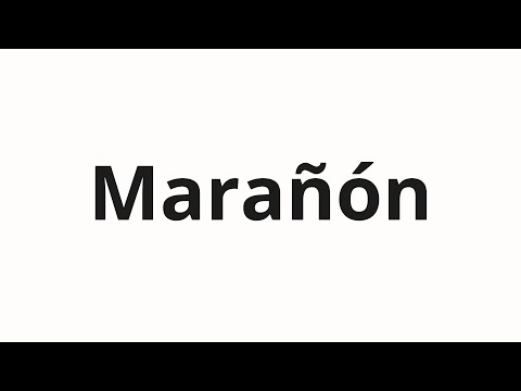How to pronounce Marañón