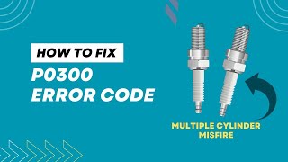 How to Fix P0300 Code: Engine Misfire Detected | Step-by-Step Guide@FourWheelsEmpire