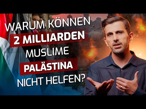 So wird die MUSLIMISCHE WELT auferstehen - Warum können 2 Milliarden Muslime Palästina nicht helfen?