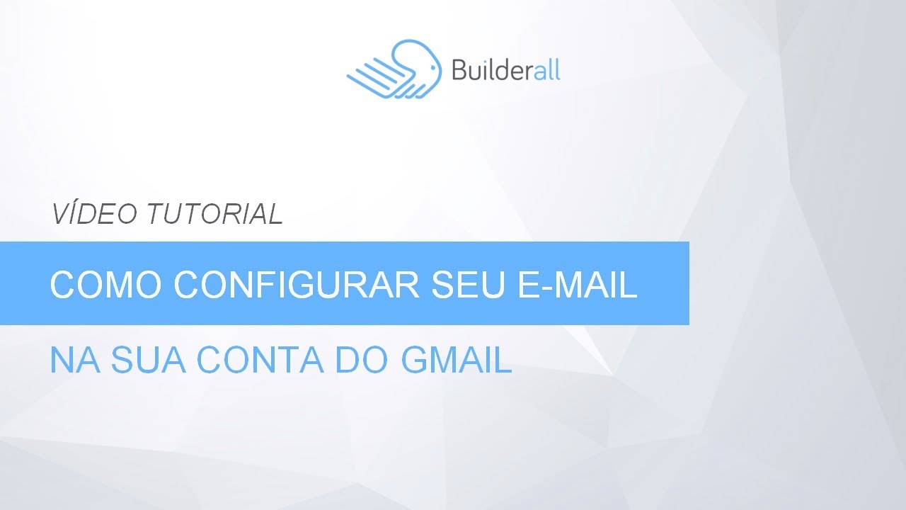 Configurar seu E-Mail profissional no Gmail