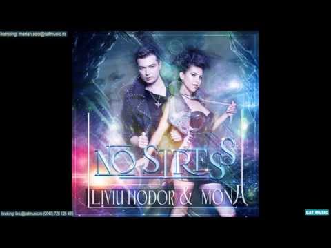 Liviu Hodor feat. Mona - No stress (Official Single)