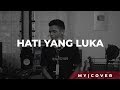 Hati Yang Luka Betharia Sonata Cover By My Marthynz