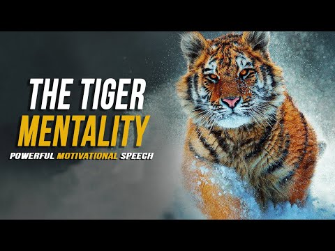 The Power Of Tiger Mentality  | Powerful Motivational Speech