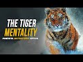 The Power Of Tiger Mentality Powerful Motivational Speech