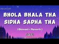 Bhola Bhala Tha Sidha Sadha Tha Slowed Reverb Lyrics Lori Sonu Nigam Kartik Aryan