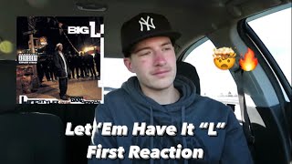 Big L - Let &#39;Em Have It &quot;L&quot; (First Reaction/Review)
