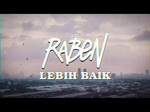 RABEN - LEBIH BAIK (OFFICIAL MUSIC VIDEO)