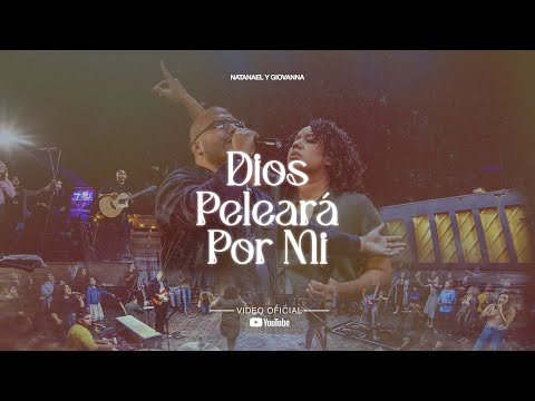Dios Peleará por Mi | Natanael y Giovanna (Vídeo Oficial)