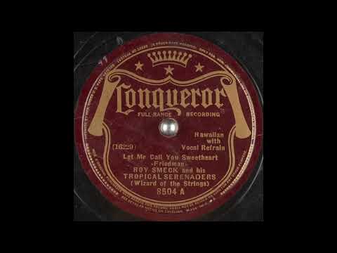 Roy Smeck & His Tropical Serenaders - Let Me Call You Sweetheart (1934)