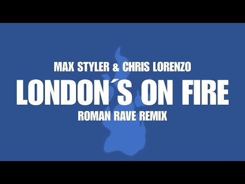 Chris Lorenzo, Max Styler - London's On Fire (Roman Rave Remix)