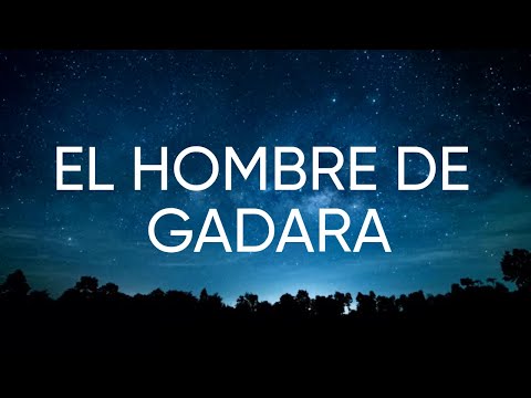 EL HOMBRE DE GADARA(LETRA)