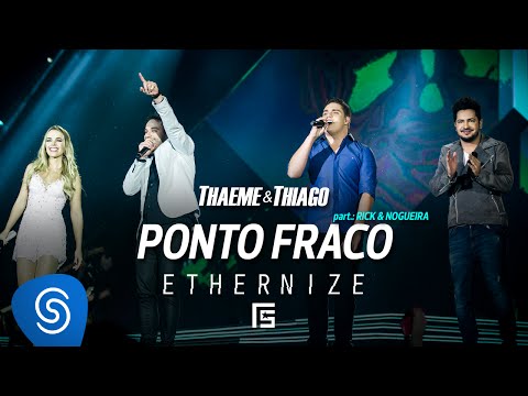 Thaeme & Thiago - Ponto Fraco part. Rick & Nogueira | DVD Ethernize