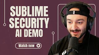 DEMO: Sublime Security demos its agentic AI powered email security platform