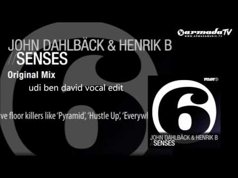john dahlback & henrik b-senses (udi ben david vocal edit )