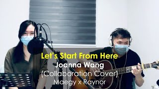 Let&#39;s Start From Here - Joanna Wang (Raynor x Maegy Collaboration Cover)