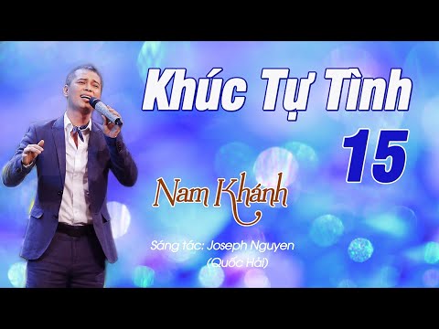 Khúc tự tình 15 - Nam Khánh