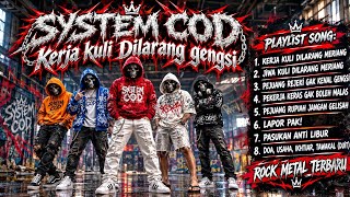 Download lagu SYSTEM COD – KERJA KULI DILARANG GENGSI 🔥 | Rock Metal Terbaru 2026 | Playlist Lagu Semangat Kerja mp3