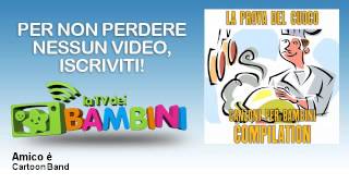 Cartoon Band - Amico è