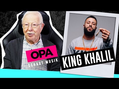 Opa schaut Musik - King Khalil
