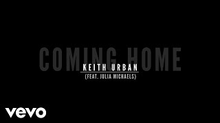 Keith Urban - Coming Home (Lyric Video) ft. Julia Michaels