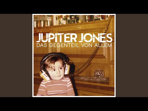 Alles Was Ich Weiß - Jupiter Jones