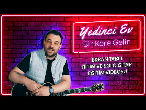 Yedinci Ev Bir Kere Gelir Gitar Dersi (Nasıl Çalınır)TABLI