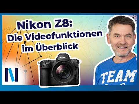 Nikon Z8: Die Videofunktionen optimal nutzen!