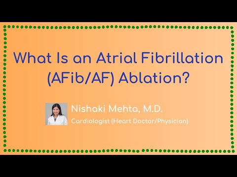 What Is an Atrial Fibrillation (AFib/AF) Ablation?