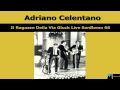 Adriano Celentano Il Ragazzo Della Via Gluck Live ...