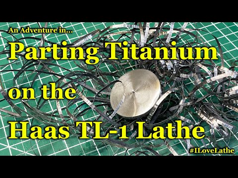 Parting Titanium on the Haas TL-1 Lathe