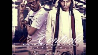 Yo Controlo - Randy Nota Loka Y Arcangel La Maravilla 2012 (New Song)