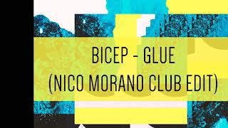 Bicep - Glue ( Nico Morano Club Edit )
