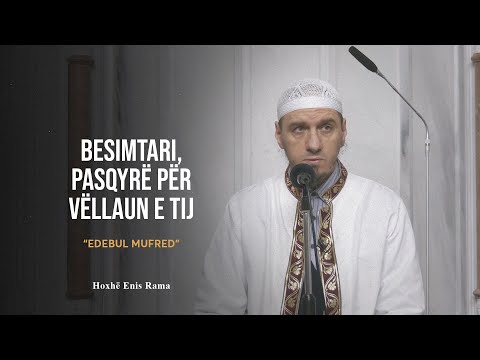Shpjegimi i Edebul Mufred | 38. Besimtari pasqyrë për vllaun e tij - Enis Rama