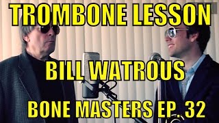 Bone Masters: Ep 32 - Bill Watrous - Rosolino, Fontana and Urbie Master Class Bone Masters