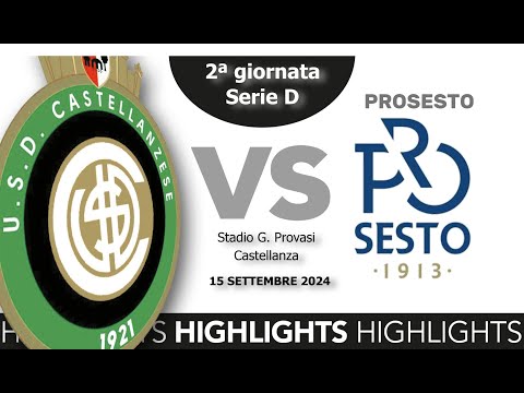 HIGHLIGHTS  Castellanzese 1-0 ProSesto- Serie D 2024/2025 - 2ª giornata