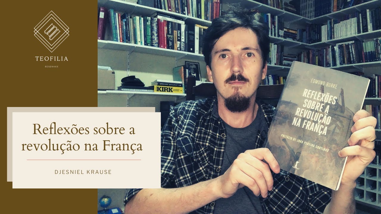 Reflexões sobre a revolução na França  - Edmund Burke