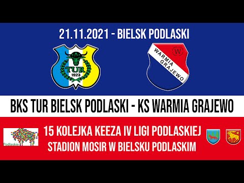 21.11.2021 IV LIGA PODLASKA (15 kolejka) TUR Bielsk Podlaski - WARMIA Grajewo