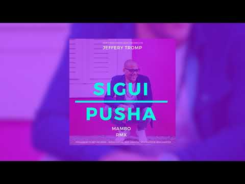 Sigui Pusha (Mambo RMX) - Jeffery Tromp  {Audio}