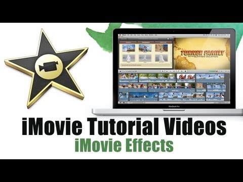 How to use iMovie 11 Effects - iMovie Tutorial Videos