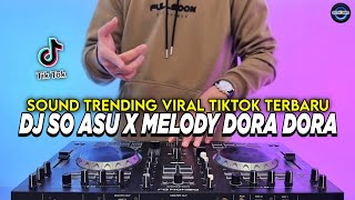 Download lagu DJ SO ASU X MELODY DORA DORA REMIX FULL BASS VIRAL TIKTOK TERBARU 2025 mp3