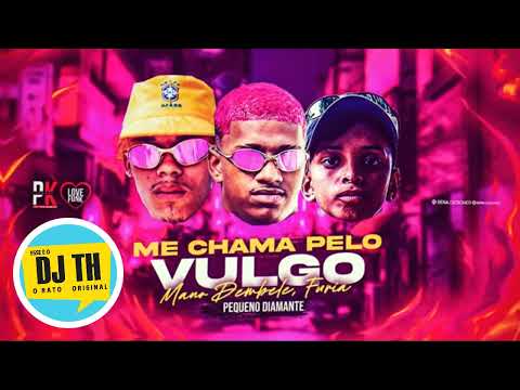 ME CHAMA PELO VULGO - MANO DEMBELE - PEQUENO DIAMANTE - FURIA