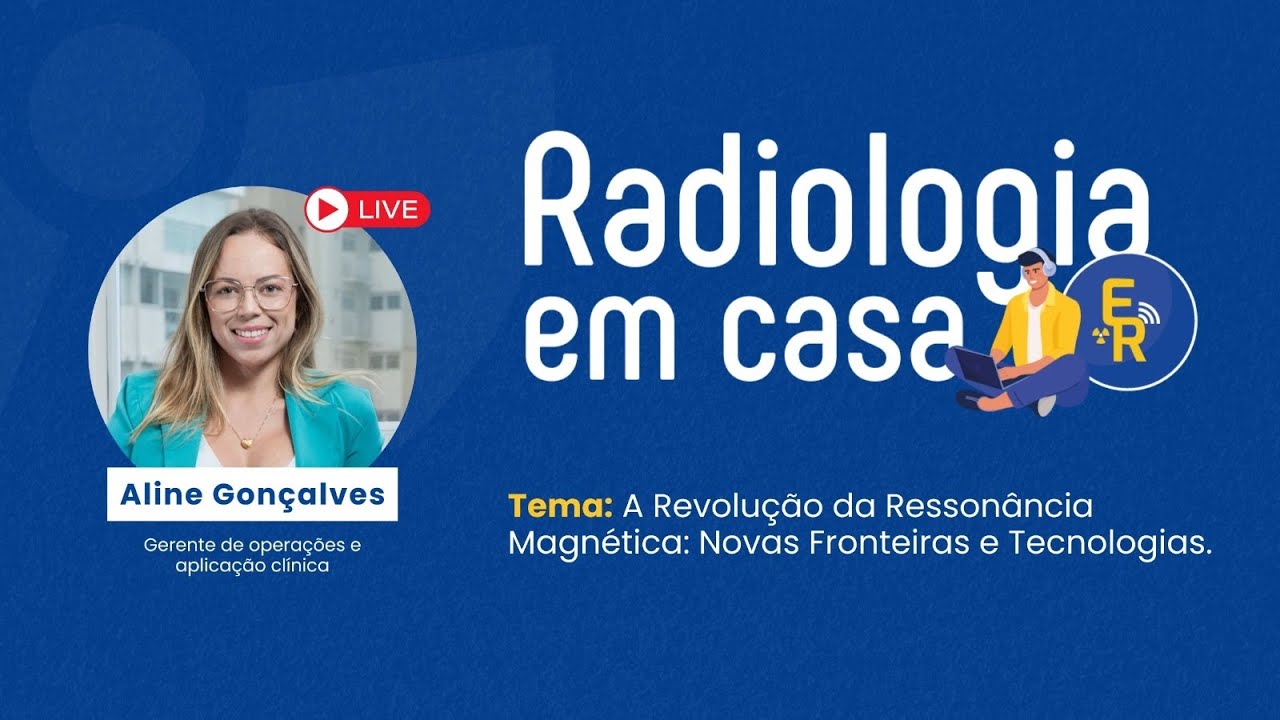 Radiologia em Casa - A Revolução da Ressonância Magnética: Novas Fronteiras e Tecnologias