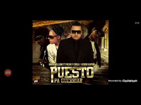 Puesto Pa Guerriar Pacho Y Cirilo ft Mark William & Kendo Kaponi