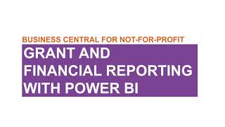 Dynamics 365 Business Central for Not-for-Profit: Grant & Financial Reporting with Power BI