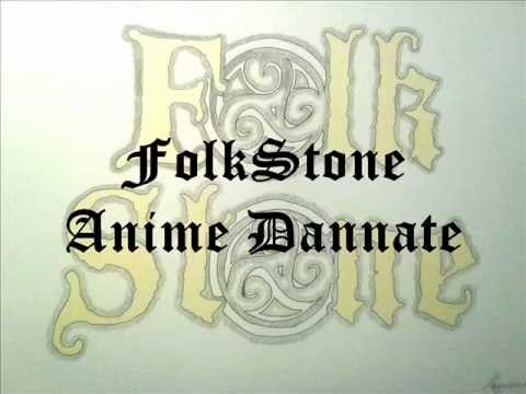 FolkStone-Anime Dannate (+ Testo)